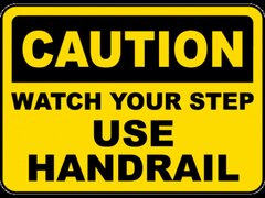 Watch Your Step Use Handrail Sign