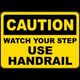 Watch Your Step Use Handrail Sign